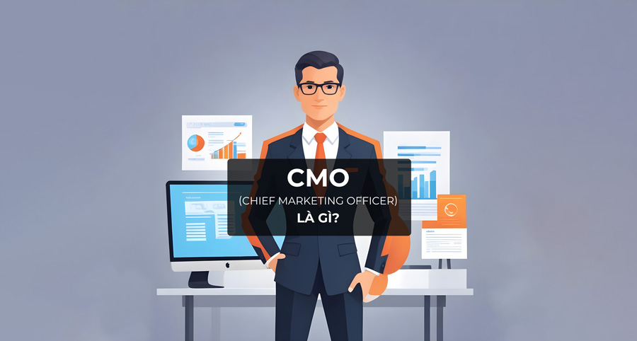 CMO (Chief Marketing Officer) là gì?