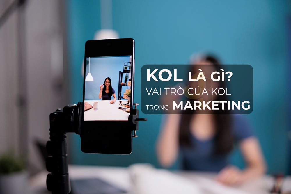 KOL là gì? Vai trò của KOL trong Marketing