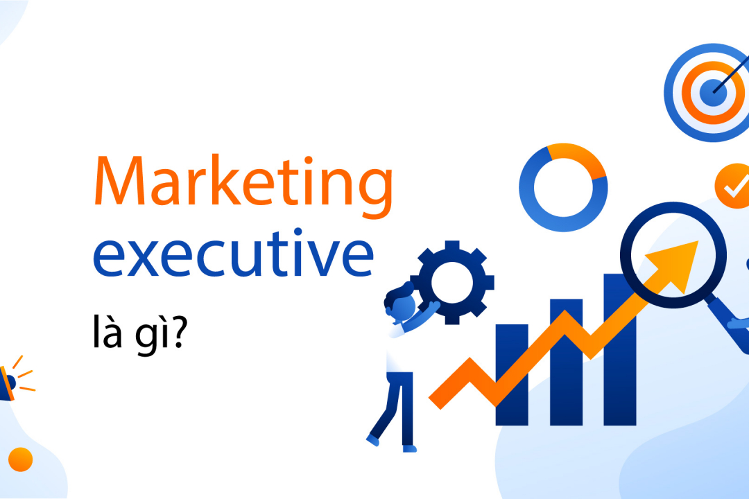 Marketing executive là gì?