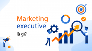 Marketing executive là gì?