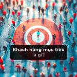 Khách hàng mục tiêu là gì?