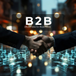 B2B (Business to Business) là gì?